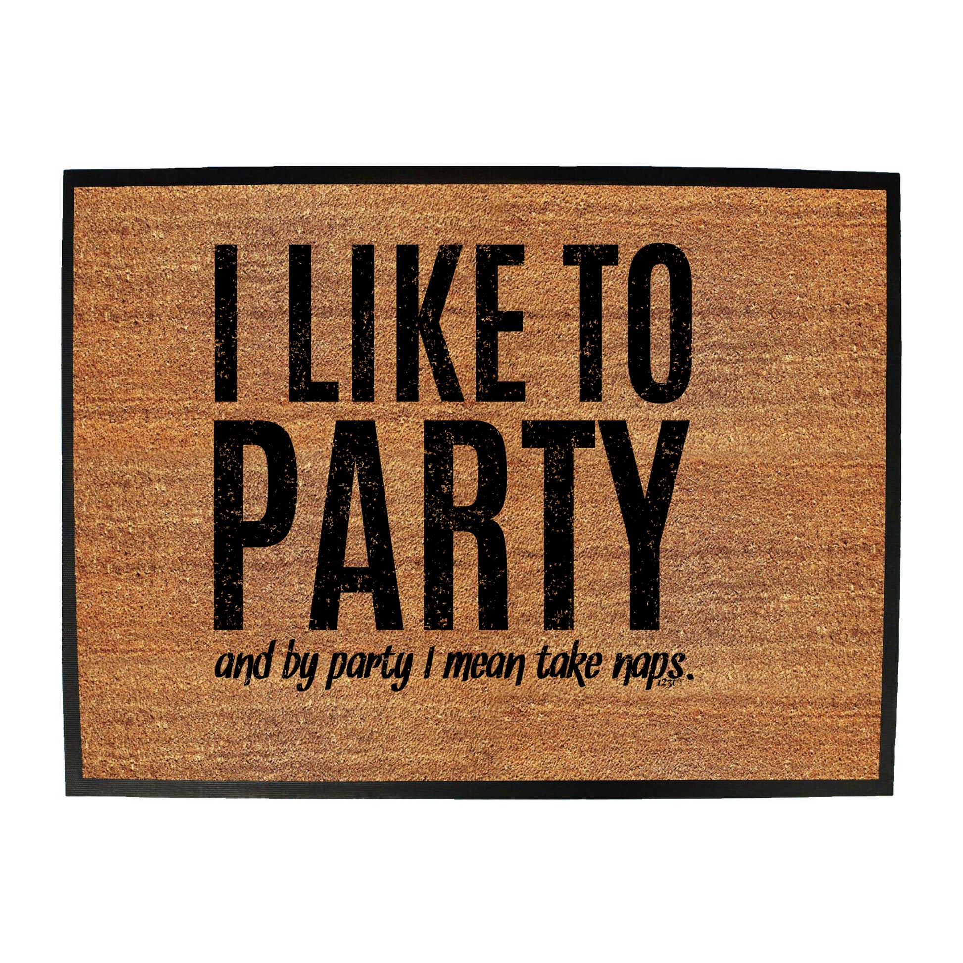 Like To Party Mean Take Naps - Funny Novelty Doormat