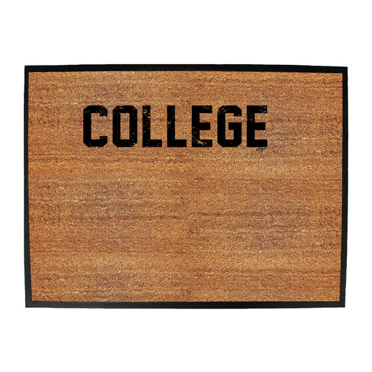 College - Funny Novelty Doormat