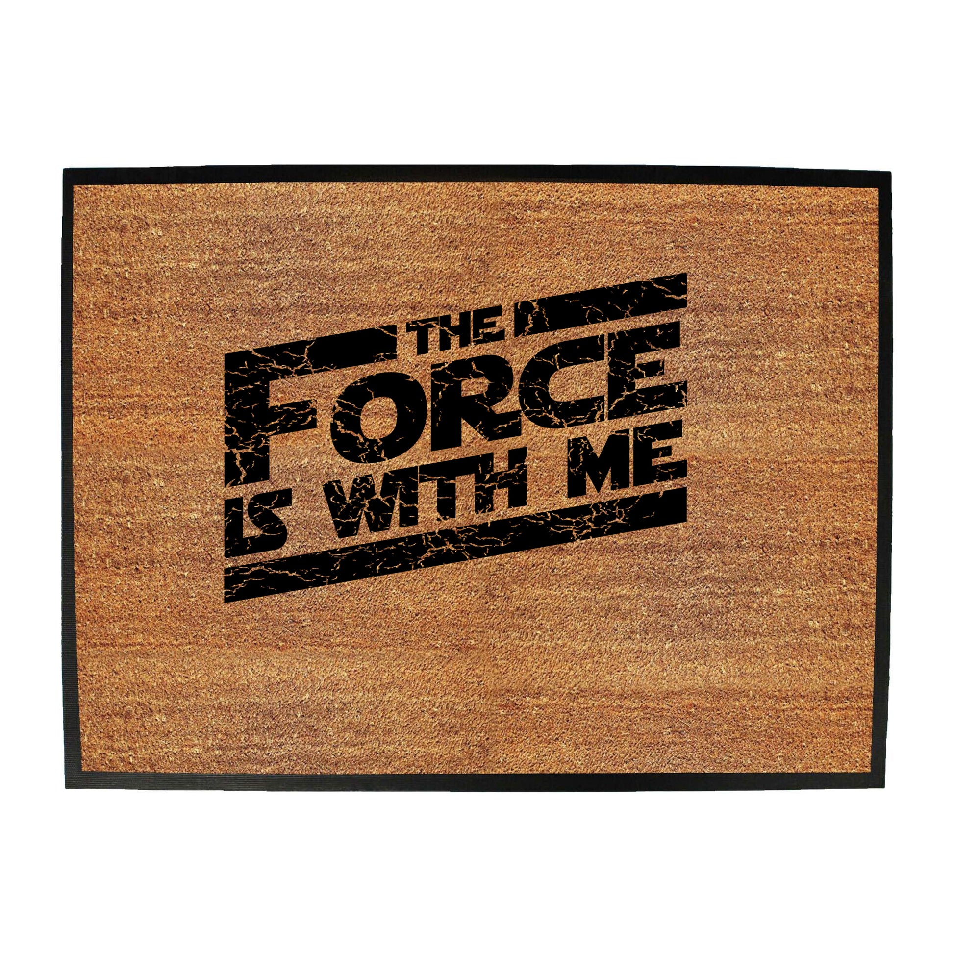 The Force Is With Me - Funny Novelty Doormat