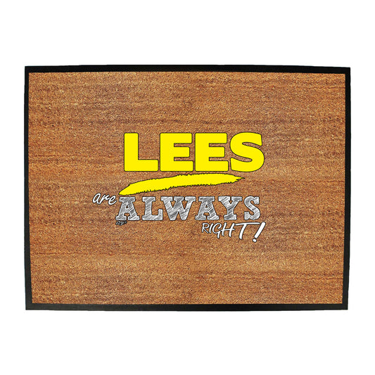 Lees Always Right - Funny Novelty Doormat