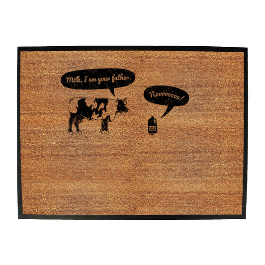 Milk I Am Your Father - Funny Novelty Doormat