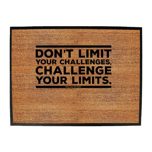 Rltw Dont Limit Your Challenges - Funny Novelty Doormat