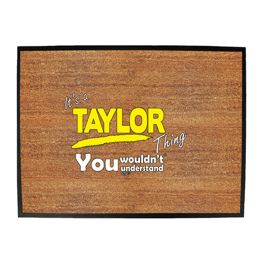 Taylor V1 Surname Thing - Funny Novelty Doormat