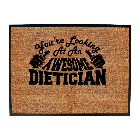 Youre Looking At An Awesome Dietician - Funny Novelty Doormat