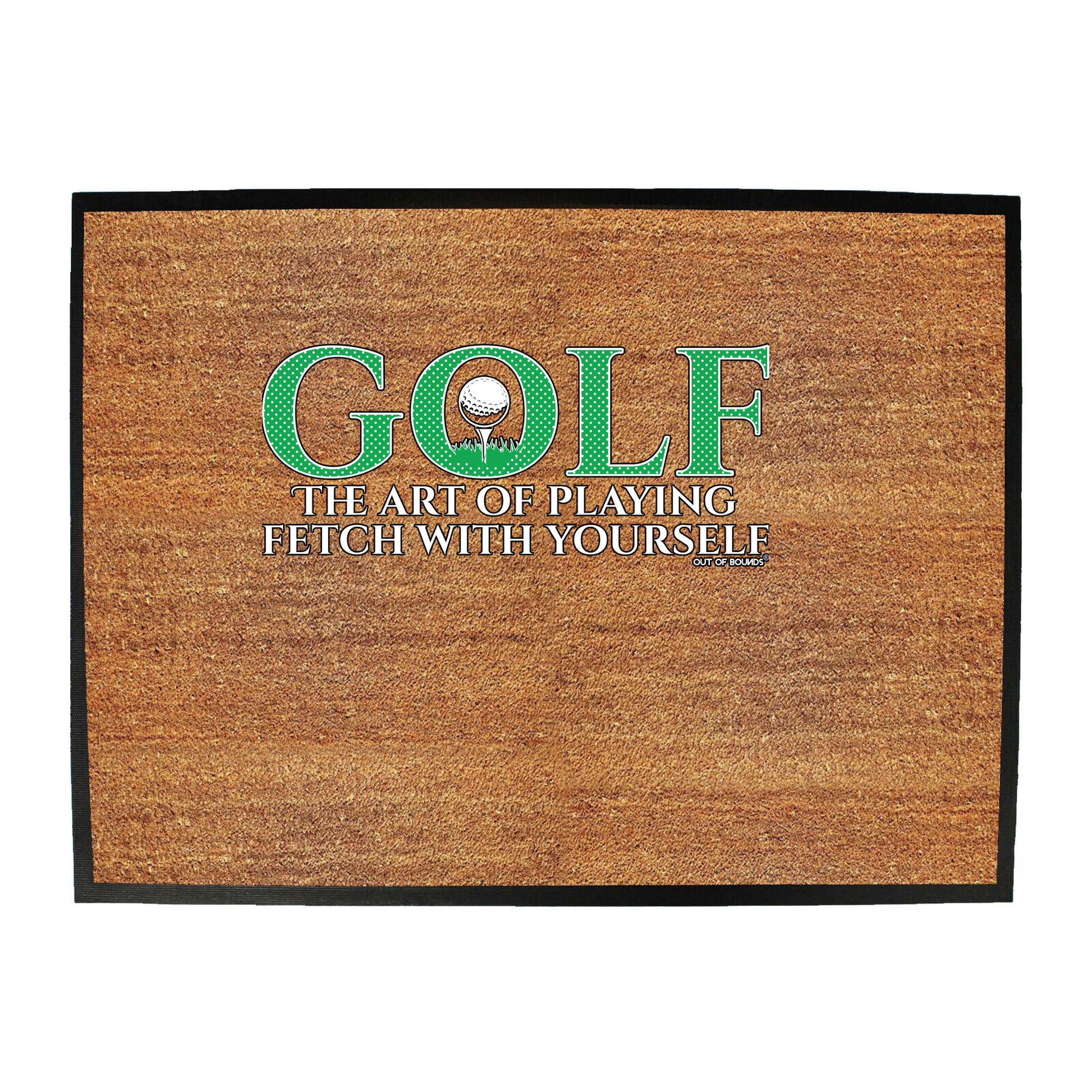 Oob Golf The Art Of Playing Fetch - Funny Novelty Doormat