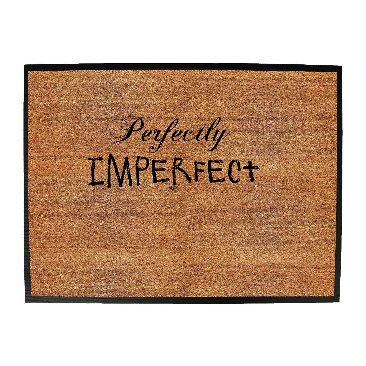 Perfectly Imperfect - Funny Novelty Doormat