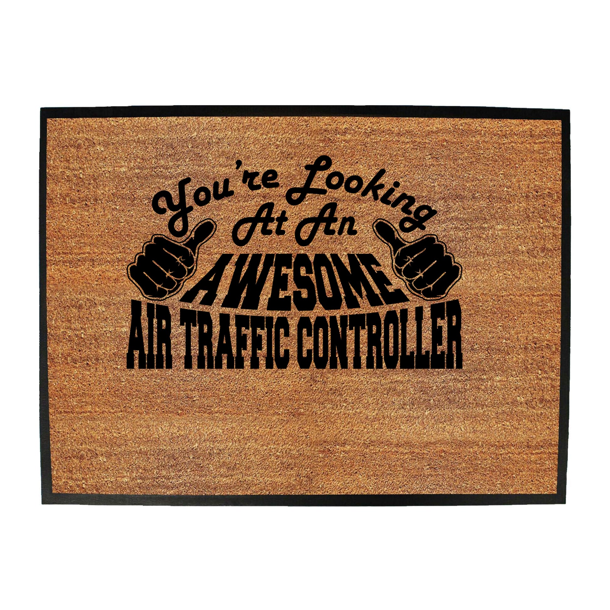 Youre Looking At An Awesome Air Traffic Controller - Funny Novelty Doormat