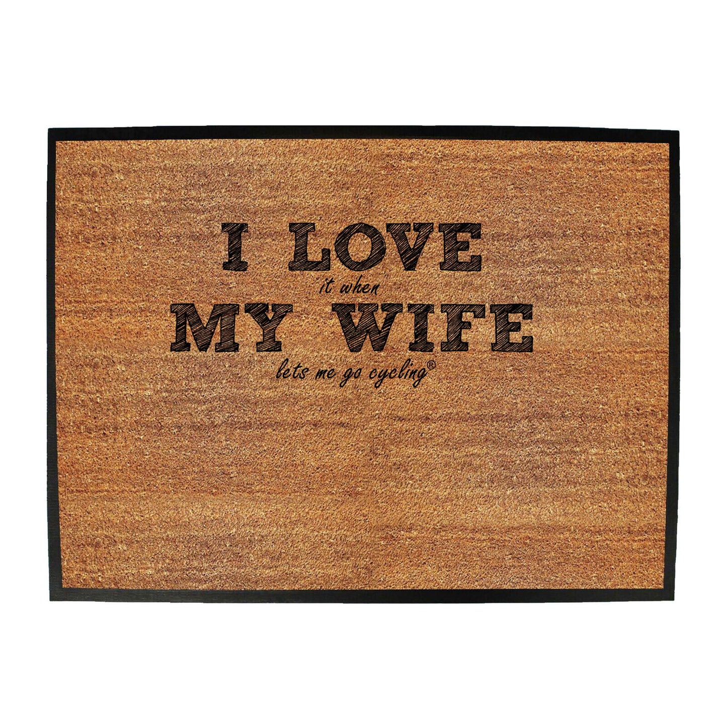 Rltw I Love It When My Wife Cycling - Funny Novelty Doormat