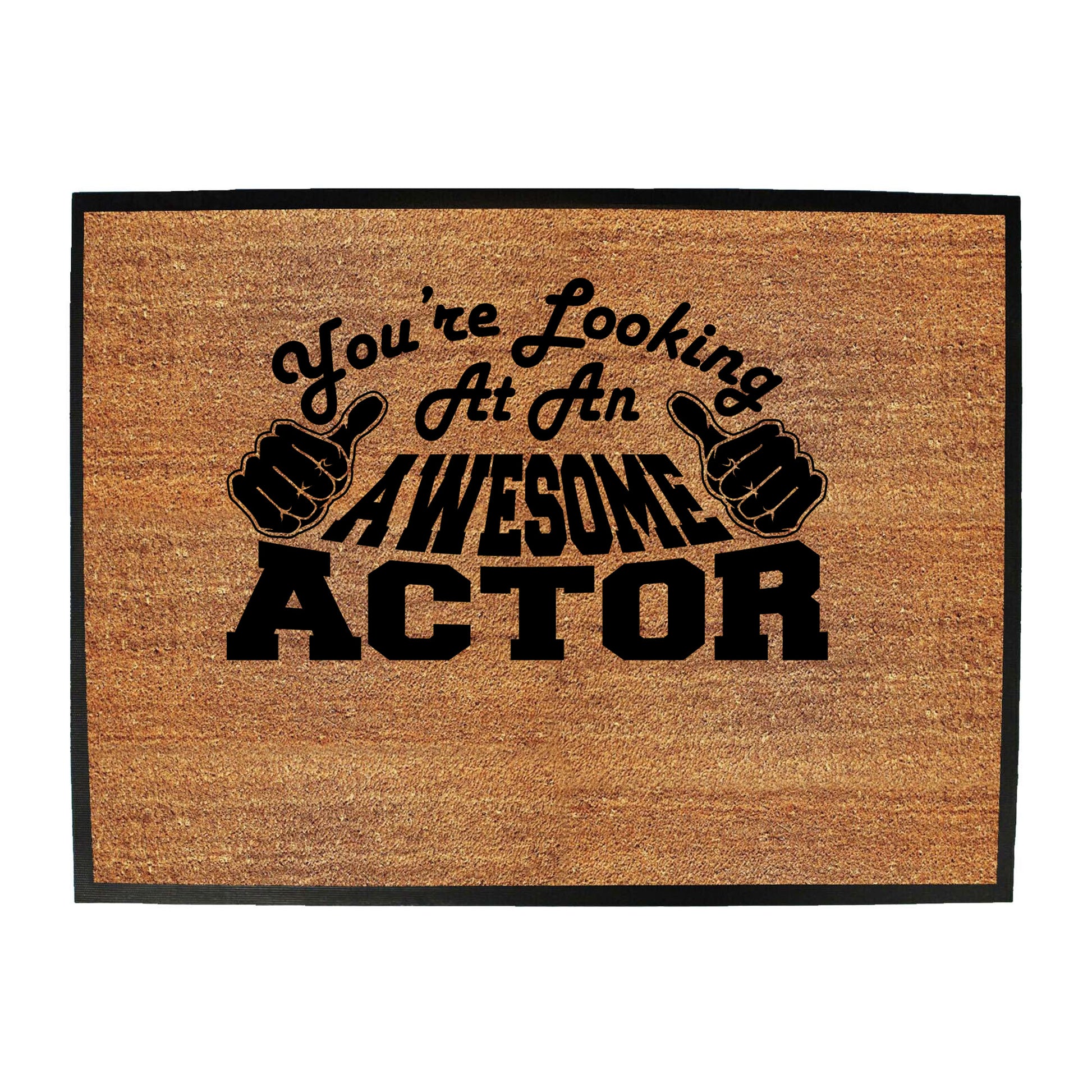 Youre Looking At An Awesome Actor - Funny Novelty Doormat