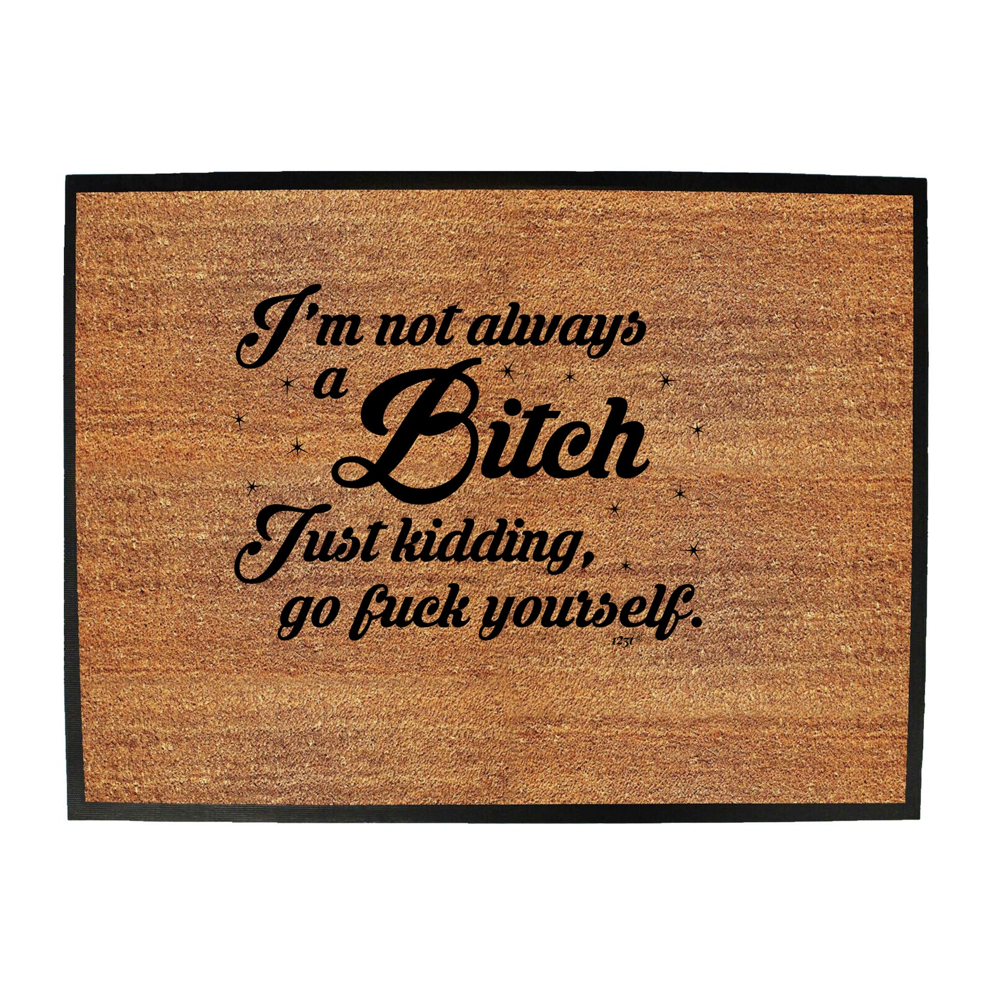Im Not Always A - Funny Novelty Doormat