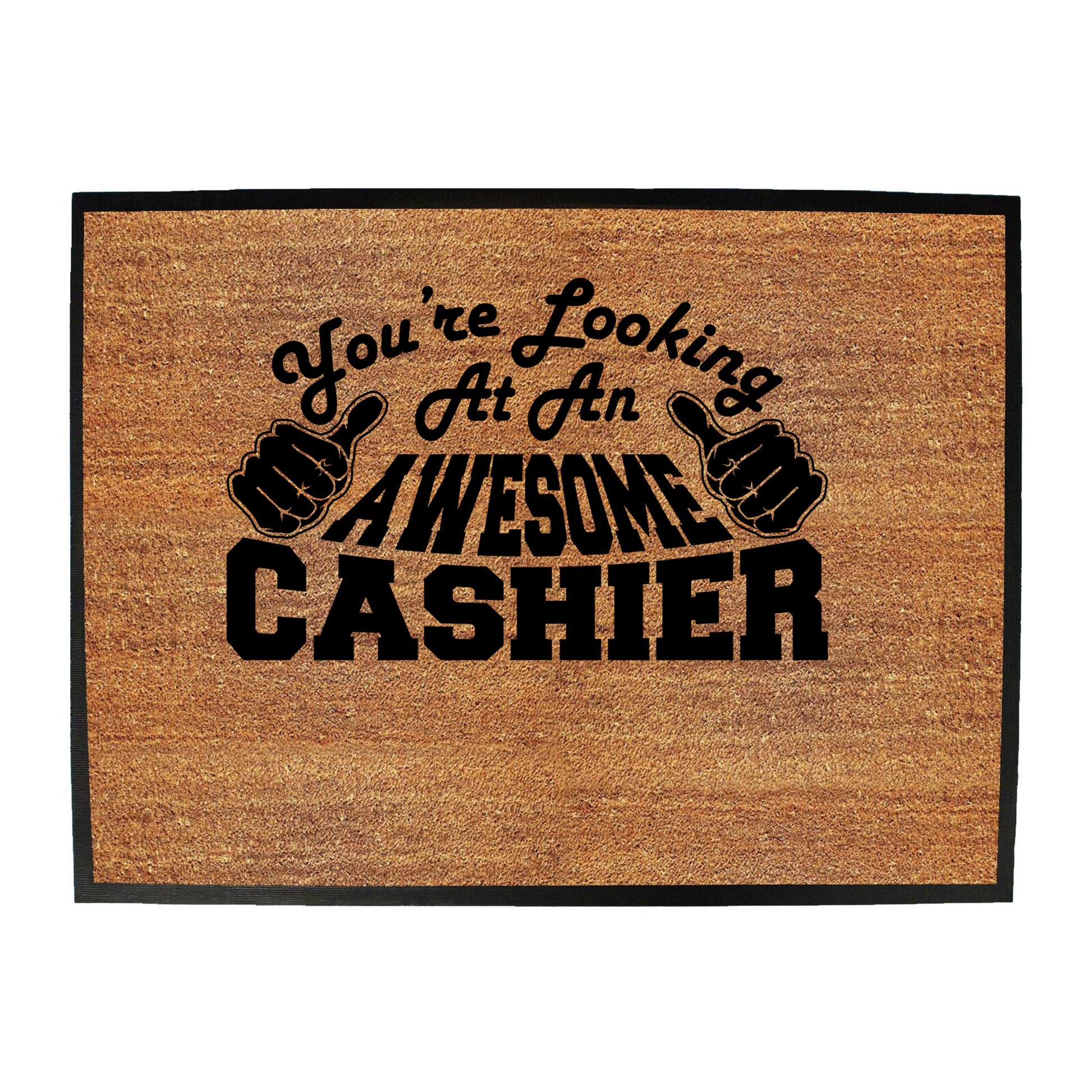 Youre Looking At An Awesome Cashier - Funny Novelty Doormat