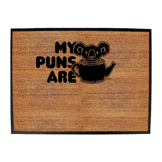 My Puns Are Koala Tea - Funny Novelty Doormat