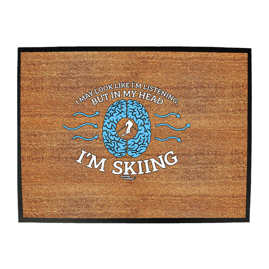 Pm I May Look Like Im Listening Skiing - Funny Novelty Doormat