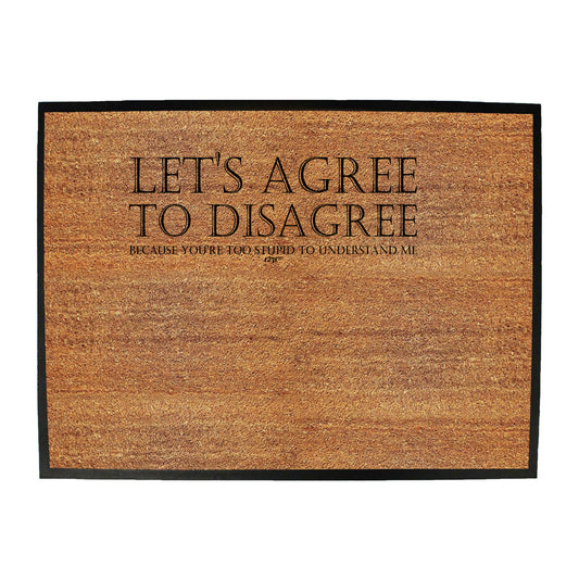 Lets Agree To Disagree - Funny Novelty Doormat