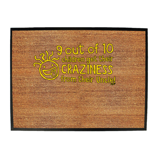 Uncle 9 Out Of 10 Children Craziness From - Funny Novelty Doormat