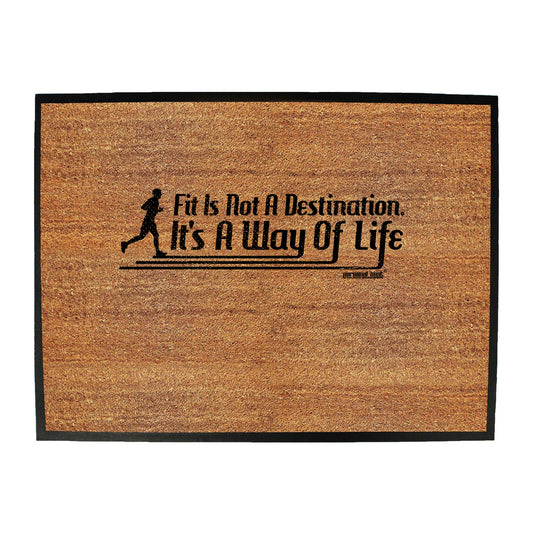 Pb Fit Not A Destination Way Of Life - Funny Novelty Doormat