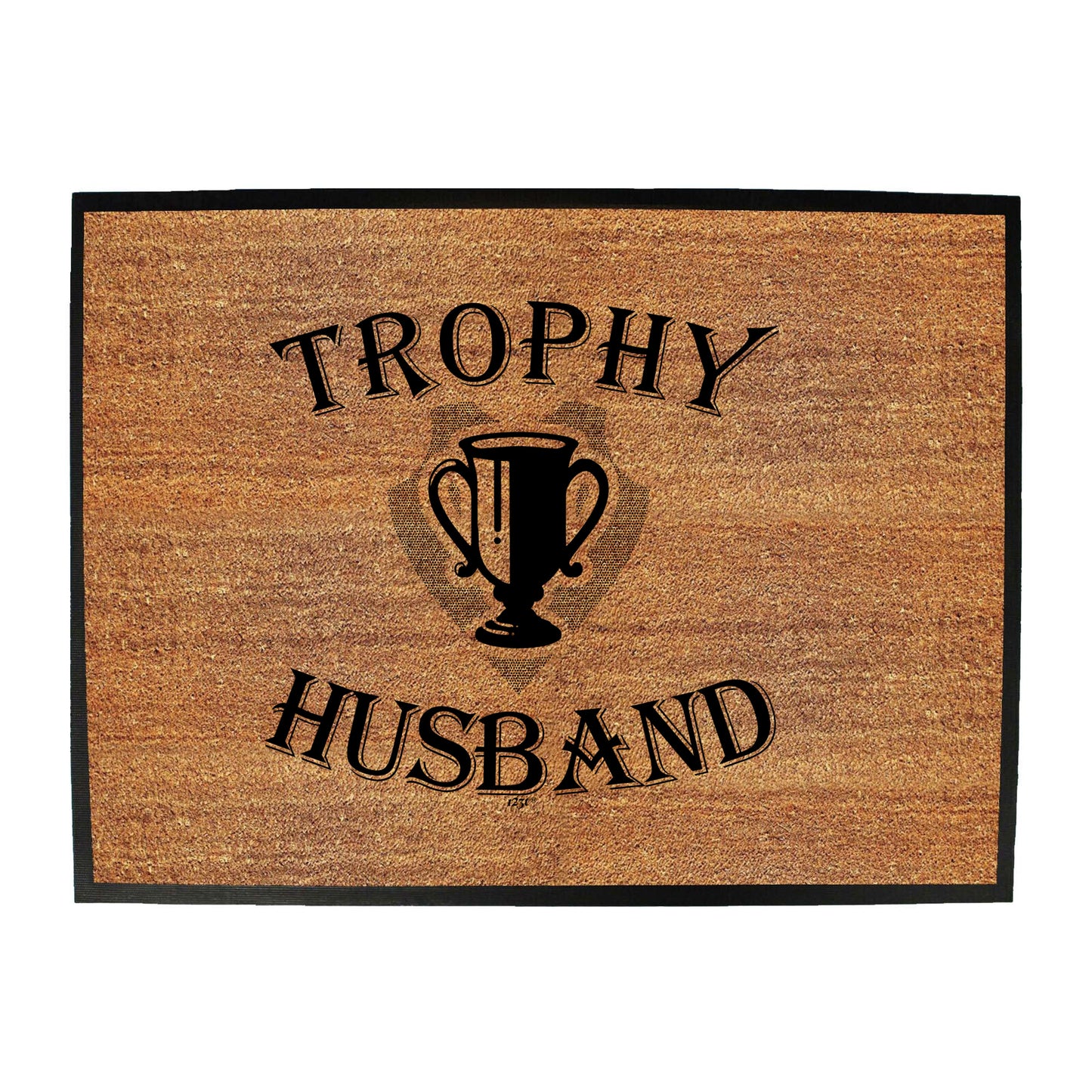 Trophy Husband - Funny Novelty Doormat