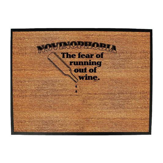Novinophobia The Fear Of Running Out Of Wine - Funny Novelty Doormat