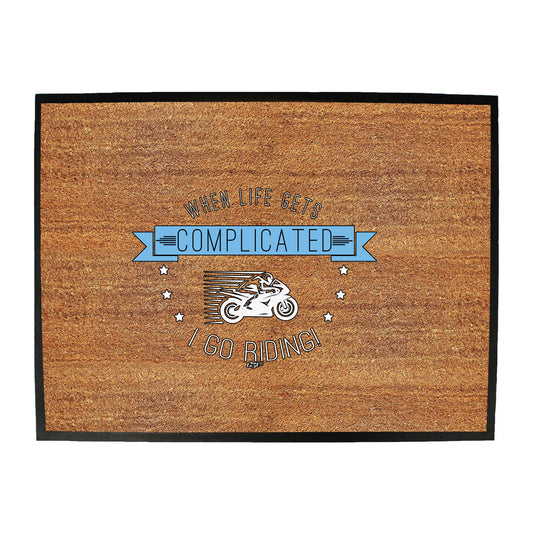 When My Life Gets Complicated Go Riding Moto - Funny Novelty Doormat