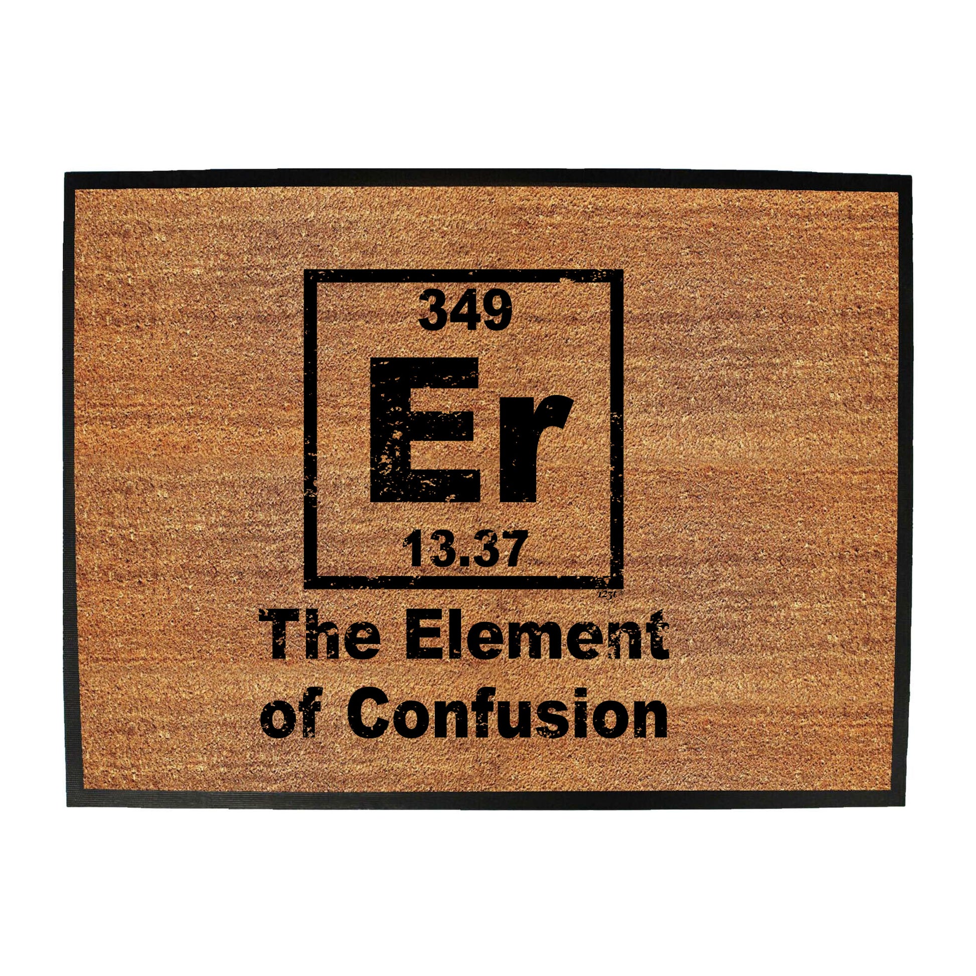 The Element Of Confusion - Funny Novelty Doormat