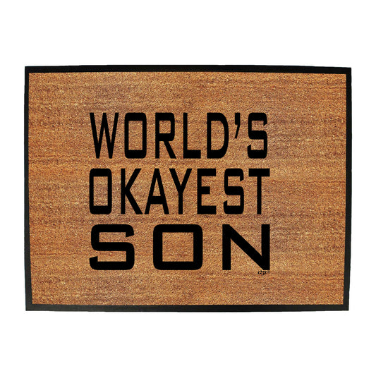 Worlds Okayest Son - Funny Novelty Doormat