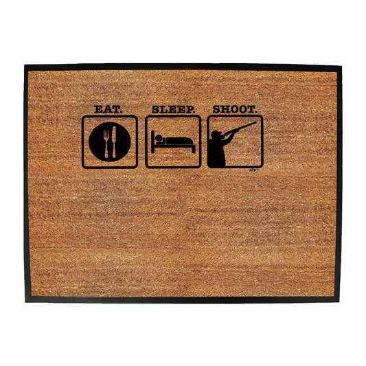 Eat Sleep Shoot - Funny Novelty Doormat
