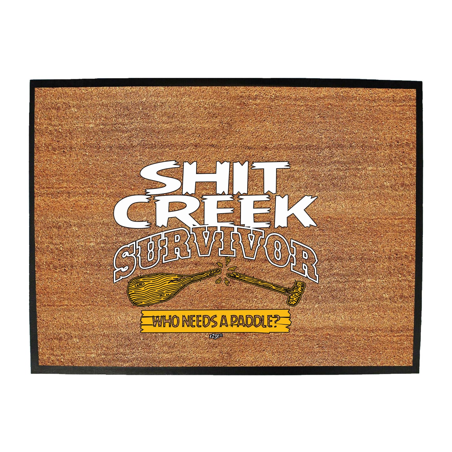 Creek Survivor Who Needs A Paddle - Funny Novelty Doormat