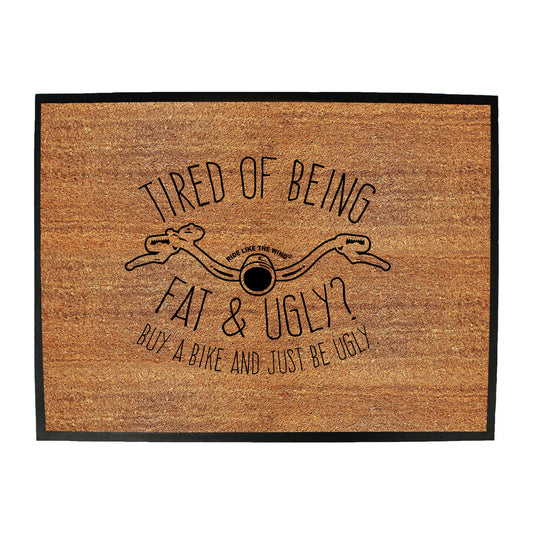 Rltw Tired Of Being Fat And Ugly - Funny Novelty Doormat