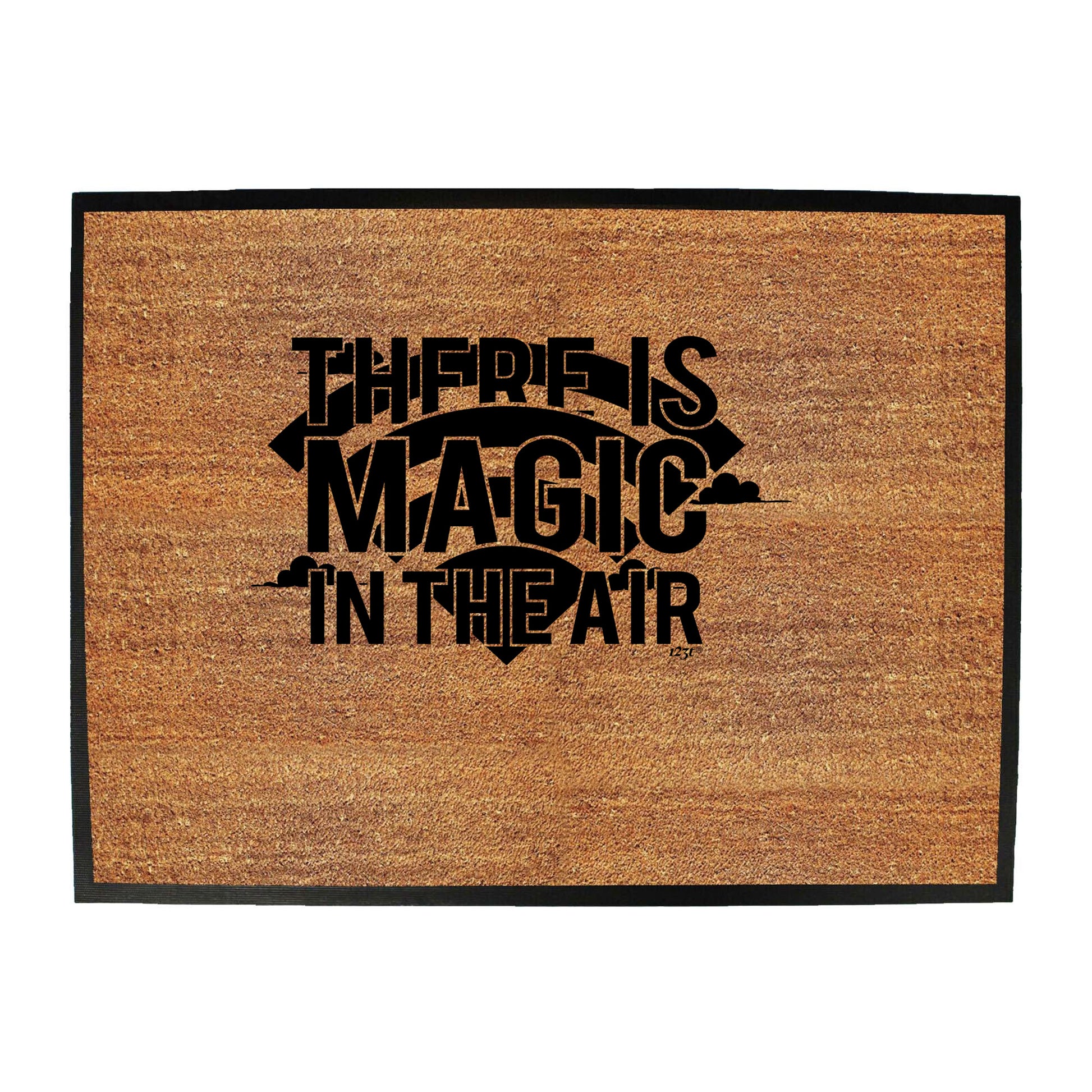 There Is Magic In The Air - Funny Novelty Doormat