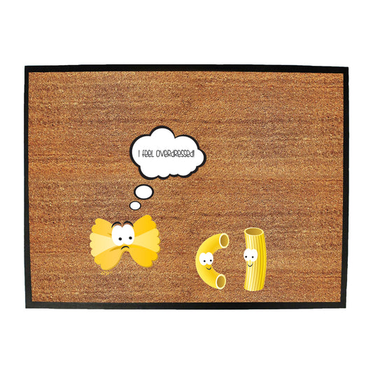 Feel Overdressed - Funny Novelty Doormat