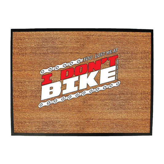 Rltw You Lost Me At I Dont Bike - Funny Novelty Doormat