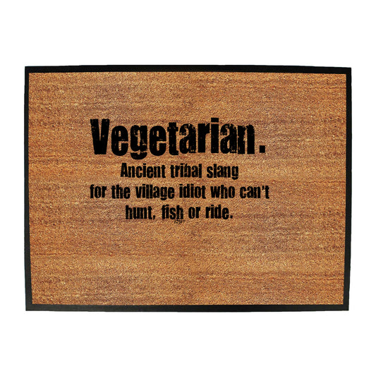 Vegetarian Ancient Tribal Slang - Funny Novelty Doormat