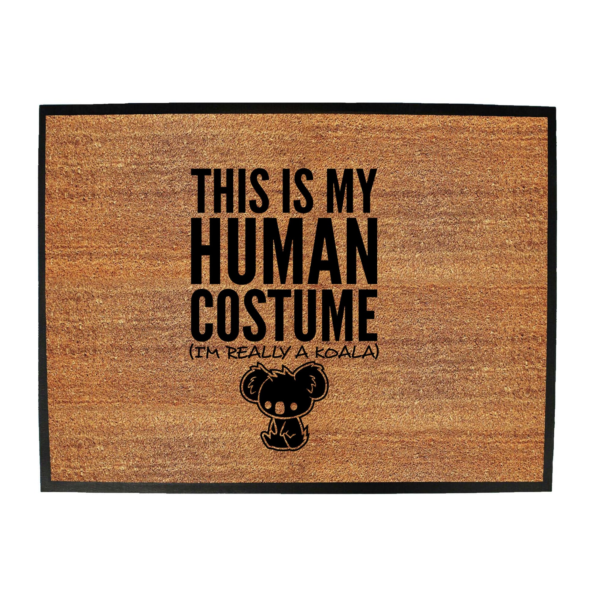 This Is My Human Costume Koala - Funny Novelty Doormat