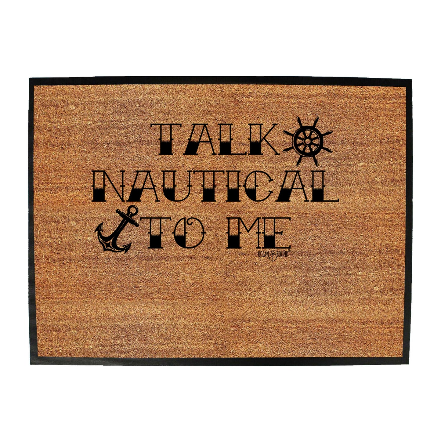 Ob Talk Nautical To Me - Funny Novelty Doormat