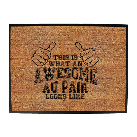 This Is What Awesome Au Pair - Funny Novelty Doormat