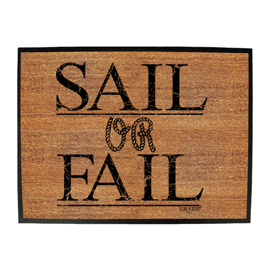 Ob Sail Or Fail - Funny Novelty Doormat