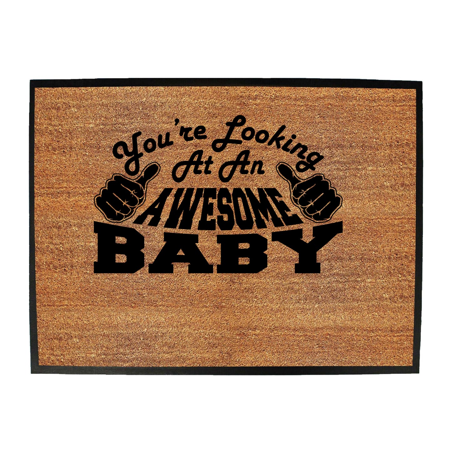 Youre Looking At An Awesome Baby - Funny Novelty Doormat