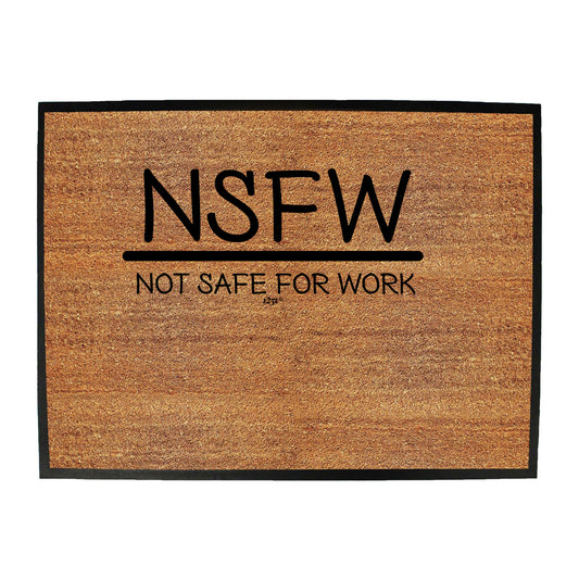 Nsfw Not Safe For Work - Funny Novelty Doormat