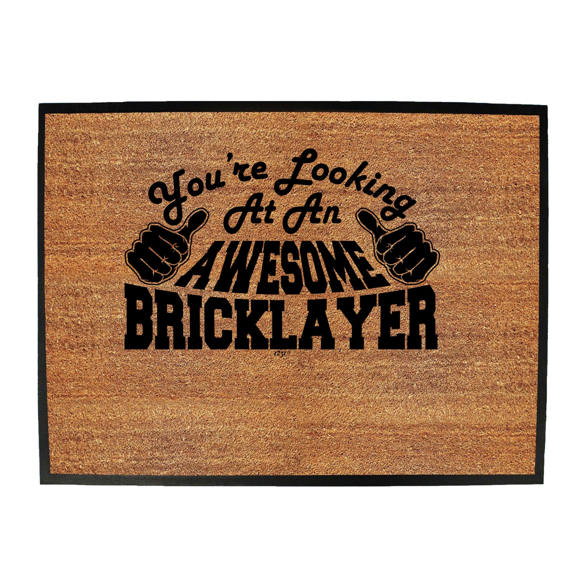 Youre Looking At An Awesome Bricklayer - Funny Novelty Doormat