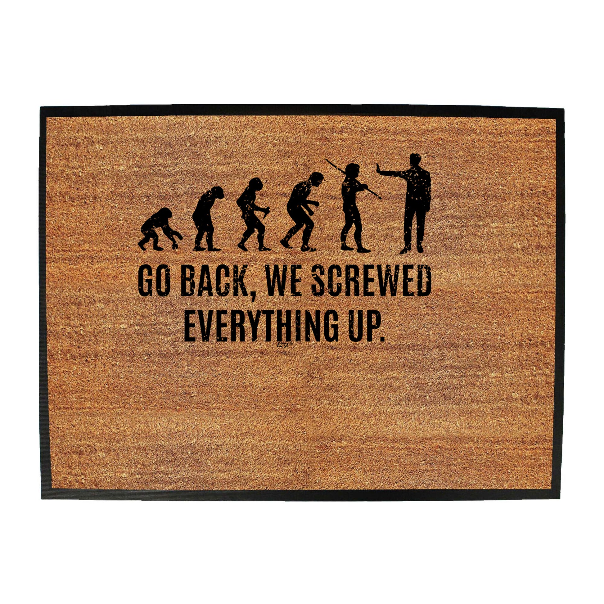 Evolution Screwed Everything Up - Funny Novelty Doormat
