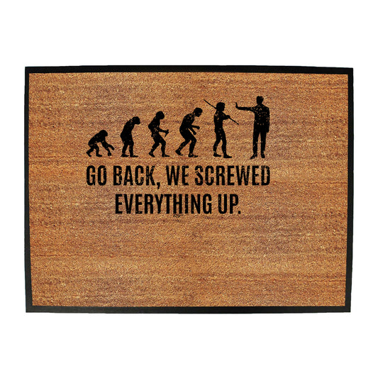 Evolution Screwed Everything Up - Funny Novelty Doormat