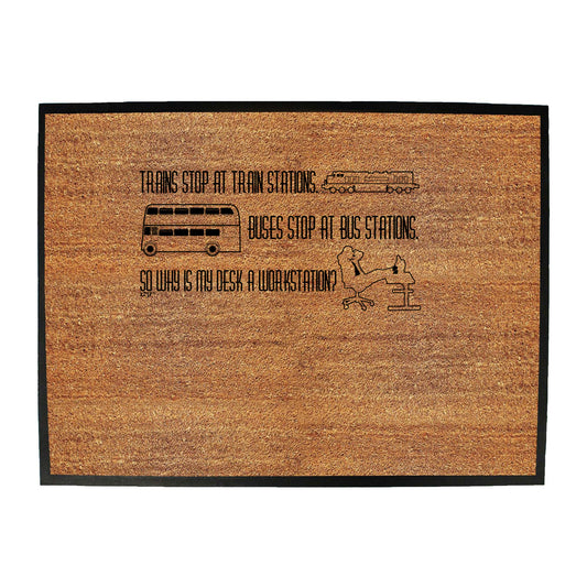 Trains Stop At Train Stations Workstation - Funny Novelty Doormat