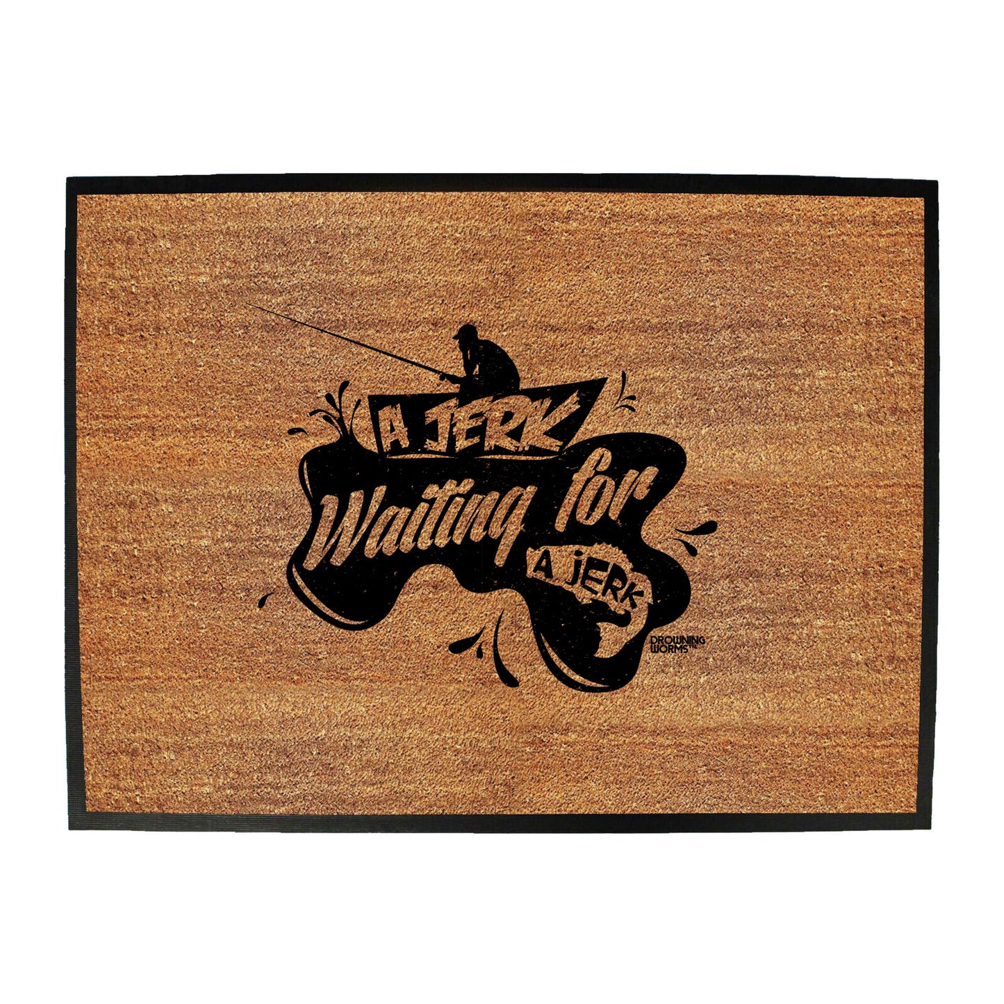 Dw A Jerk Waiting For A Jerk - Funny Novelty Doormat