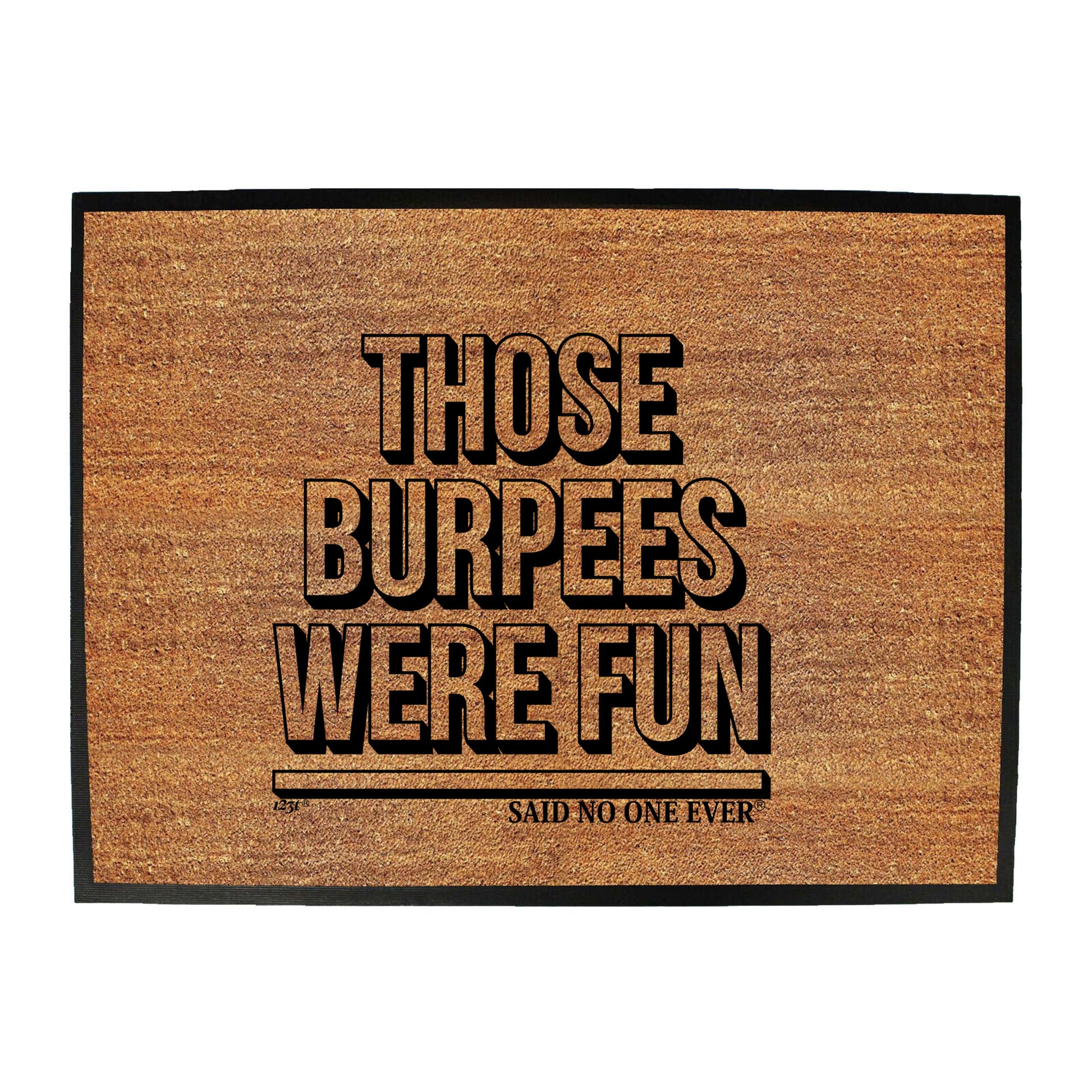 Those Burpees Were Fun Snoe - Funny Novelty Doormat