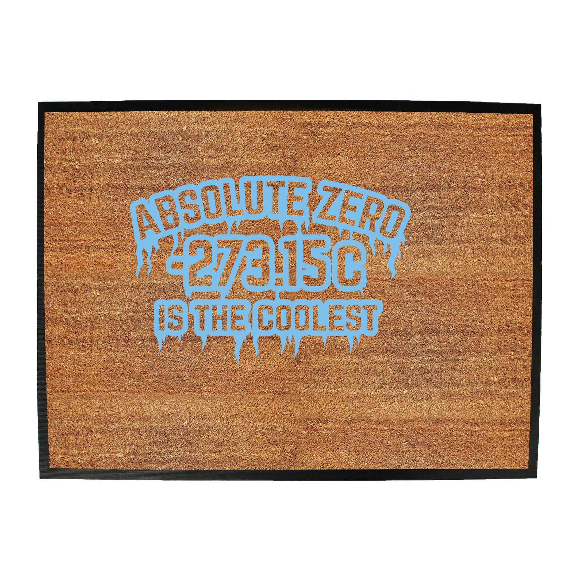 Absolute Zero Is The Coolest - Funny Novelty Doormat