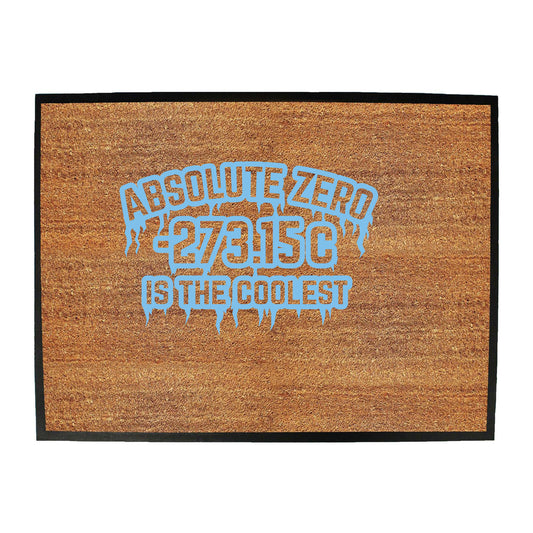 Absolute Zero Is The Coolest - Funny Novelty Doormat