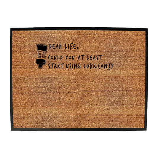 Dear Life Could You - Funny Novelty Doormat