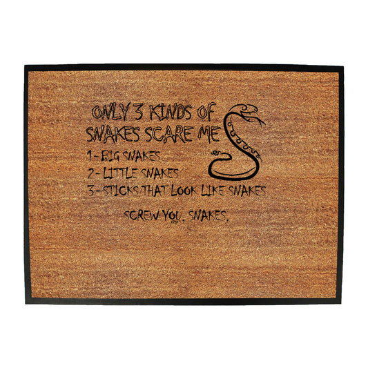 Three Kinds Of Snakes Scare Me - Funny Novelty Doormat