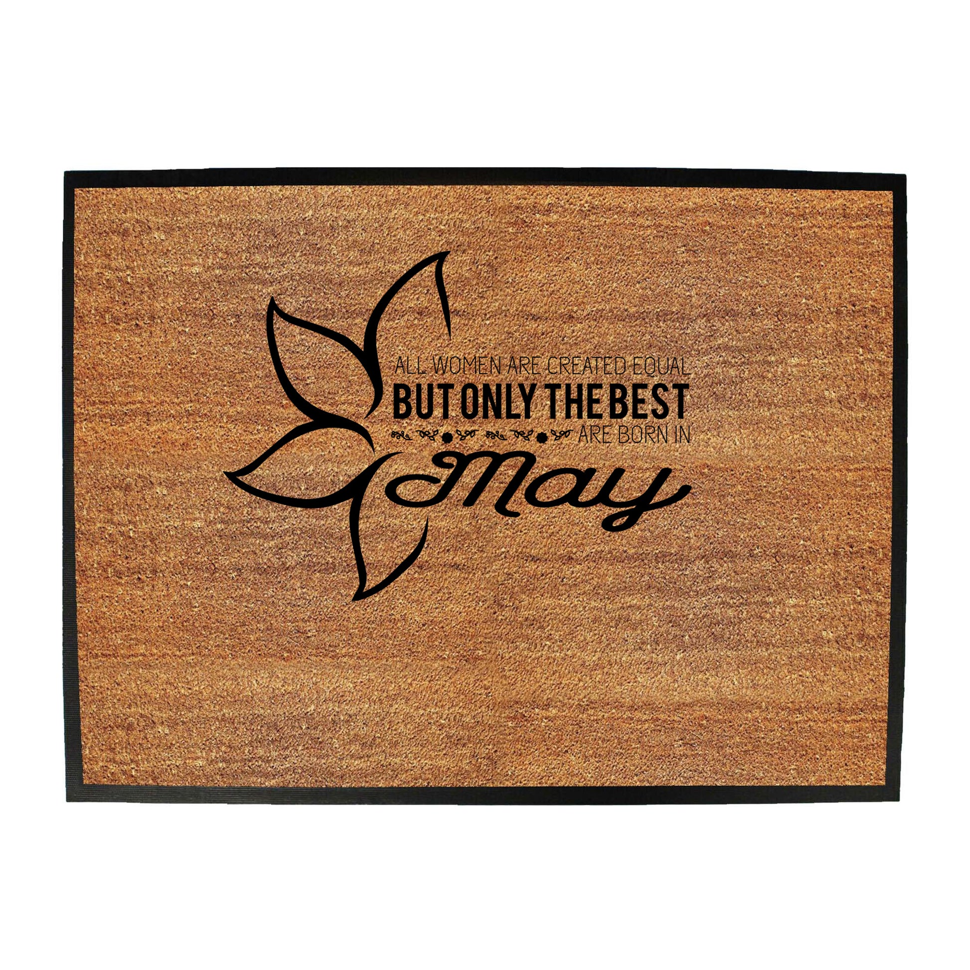 May Birthday All Women Are Created Equal - Funny Novelty Doormat