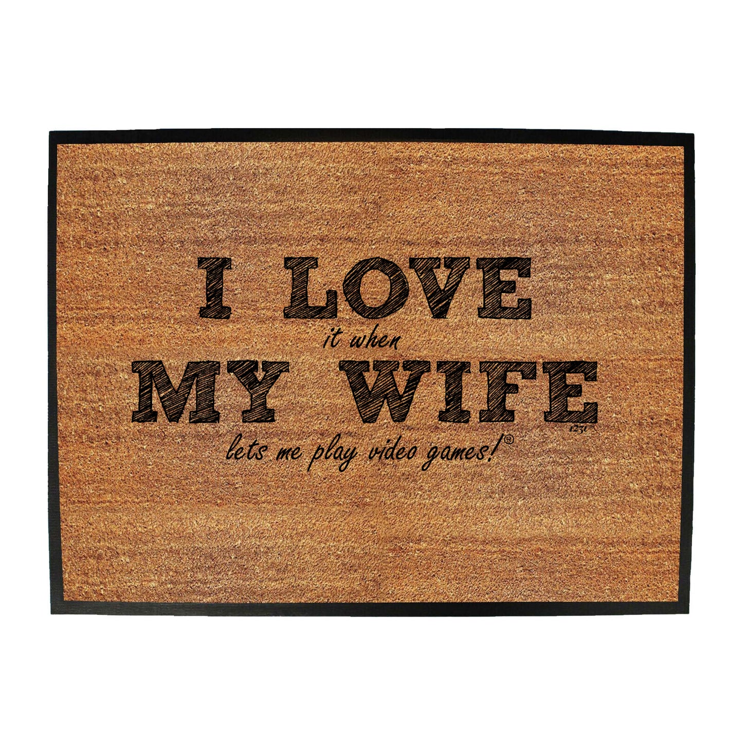 123T I Love It When My Wife Lets Me Play Video Games - Funny Novelty Doormat